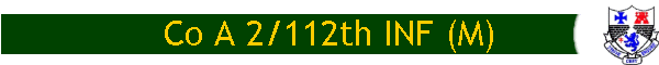 Co A 2/112th INF (M)